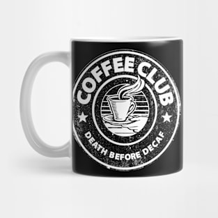 Death Before Decaf! Mug